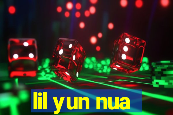 lil yun nua